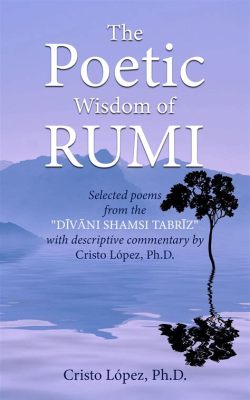  Illumination: A Journey Through Rumi's Teachings - Exploring the Depths of Spiritual Awakening through Poetic Wisdom